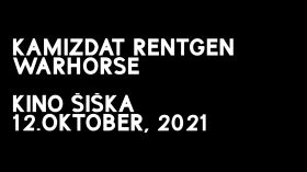 Kamizdat Rentgen TV: WARHORSE (12/OKT/2021, Kino Šiška) by Kamizdat Live